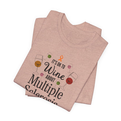"Wine About Multiple Sclerosis It Counts As Awareness" T-Shirt, Charity Shirt, Unisex, Gift for Supporters, Fundraising Apparel