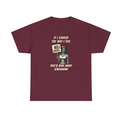 If I Looked the Way I Feel Unisex Heavy Cotton Tee MS Awareness, Funny Gift, MS Support, Casual Wear