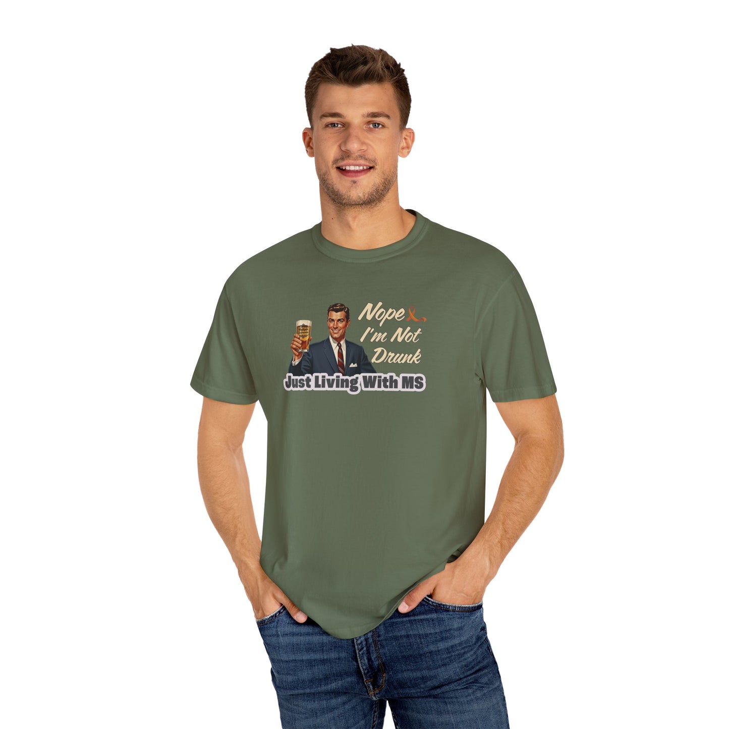 Funny MS Awareness Tee, Not Drunk Just Living With MS Unisex Garment-Dyed T-Shirt, Sarcastic Humor Shirt