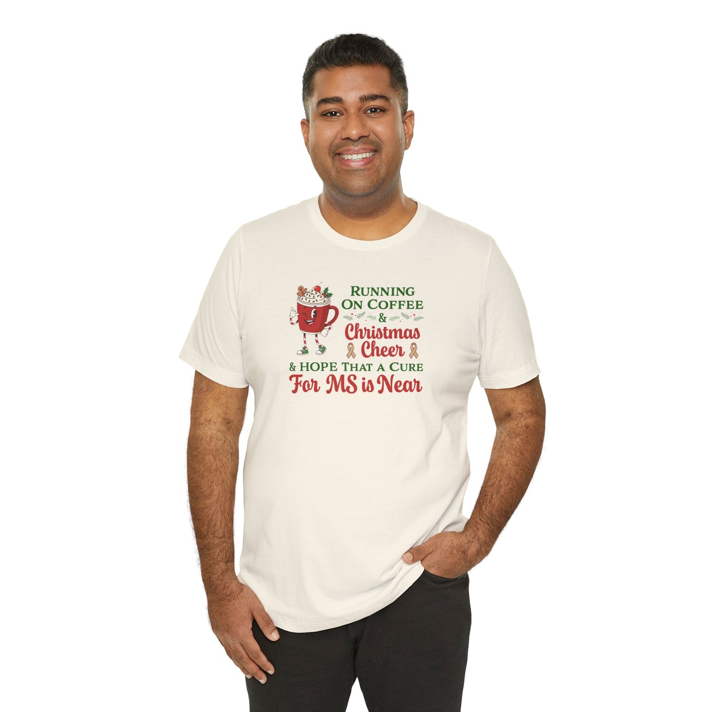 Coffee & Christmas Cheer & a CURE for MS in NEAR; Adult Multiple Sclerosis Awareness, Charity Shirt, Unisex, Gift for Supporters, Fundraising Apparel