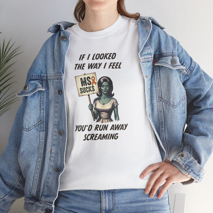 If I Looked the Way I Feel Unisex Heavy Cotton Tee MS Awareness, Funny Gift, MS Support, Casual Wear