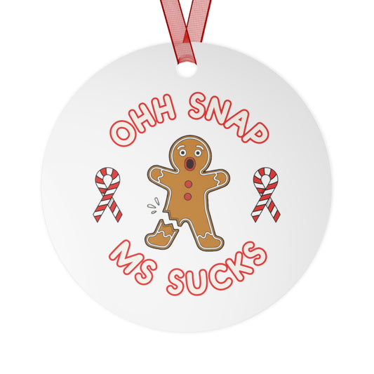 Funny Gingerbread Metal Ornament - "Ohh Snap Ms Sucks" Holiday Decor