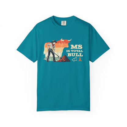 MS is Total Bull Cowgirl Unisex Garment-Dyed T-shirt Snarky Awareness