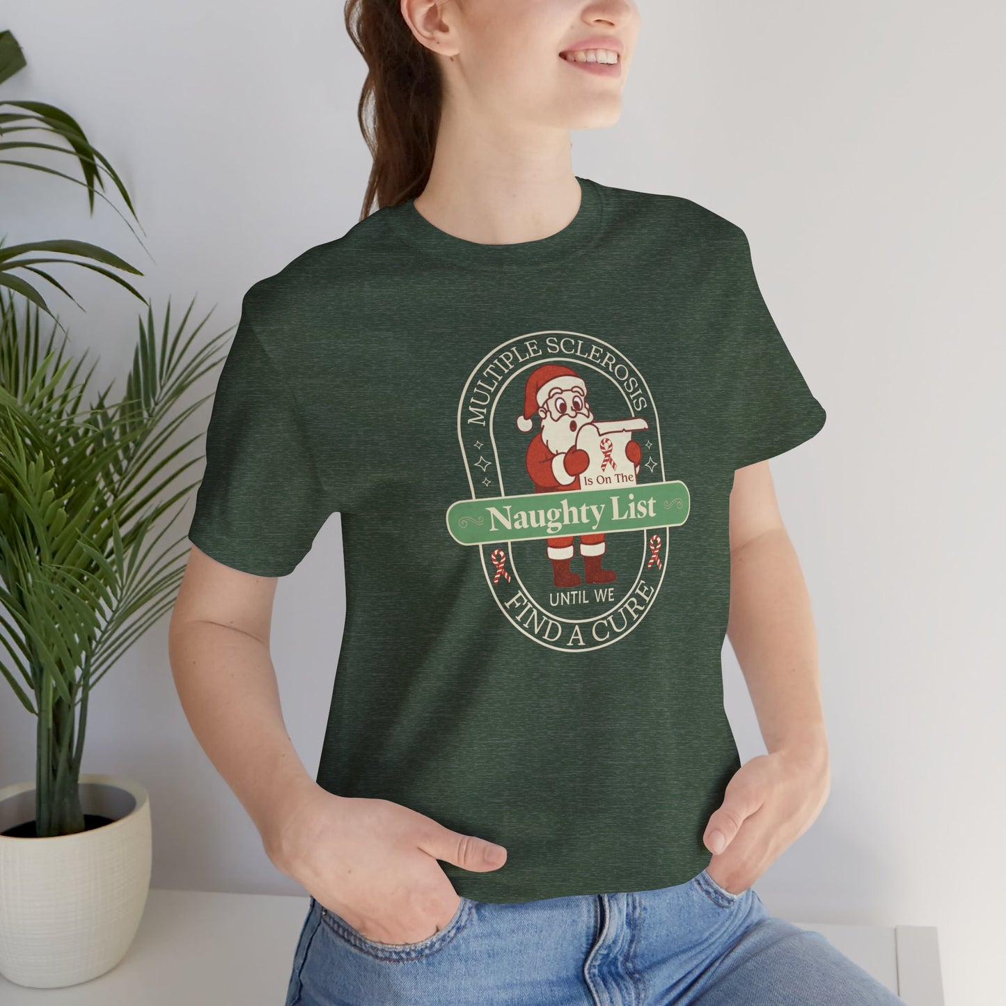 MS is on the Naughty List- Until We Find a CURE, Multiple Sclerosis Awareness, Charity Shirt, Unisex, Gift for Supporters, Fundraising Apparel