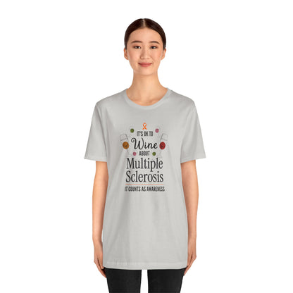 "Wine About Multiple Sclerosis It Counts As Awareness" T-Shirt, Charity Shirt, Unisex, Gift for Supporters, Fundraising Apparel