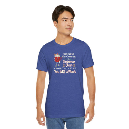 Coffee & Christmas Cheer & a CURE for MS in NEAR; Adult Multiple Sclerosis Awareness, Charity Shirt, Unisex, Gift for Supporters, Fundraising Apparel