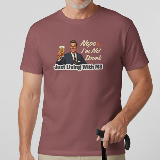 Funny MS Awareness Tee, Not Drunk Just Living With MS Unisex Garment-Dyed T-Shirt, Sarcastic Humor Shirt