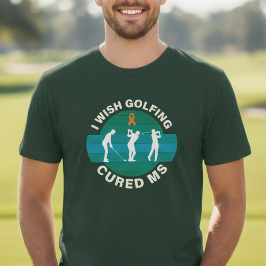 Cute I Wish GOLFING Cured MS - Adult Tee Multiple Sclerosis Awareness, Charity Shirt, Unisex, Gift for Supporters, Fundraising Apparel