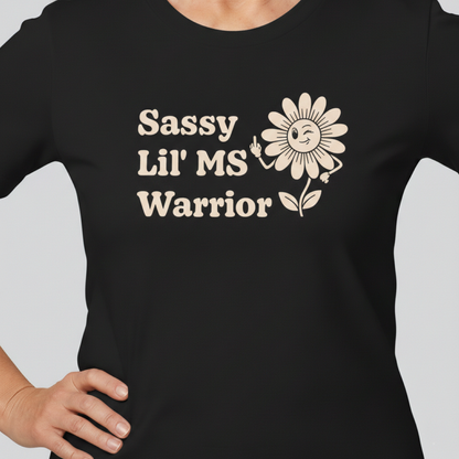 Sassy Lil MS Warrior Women's Graphic Tee – Multiple Sclerosis Awareness & Empowerment Shirt