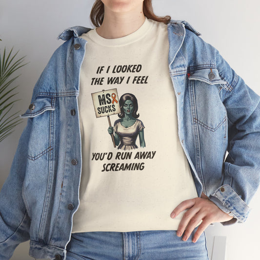 If I Looked the Way I Feel Unisex Heavy Cotton Tee MS Awareness, Funny Gift, MS Support, Casual Wear