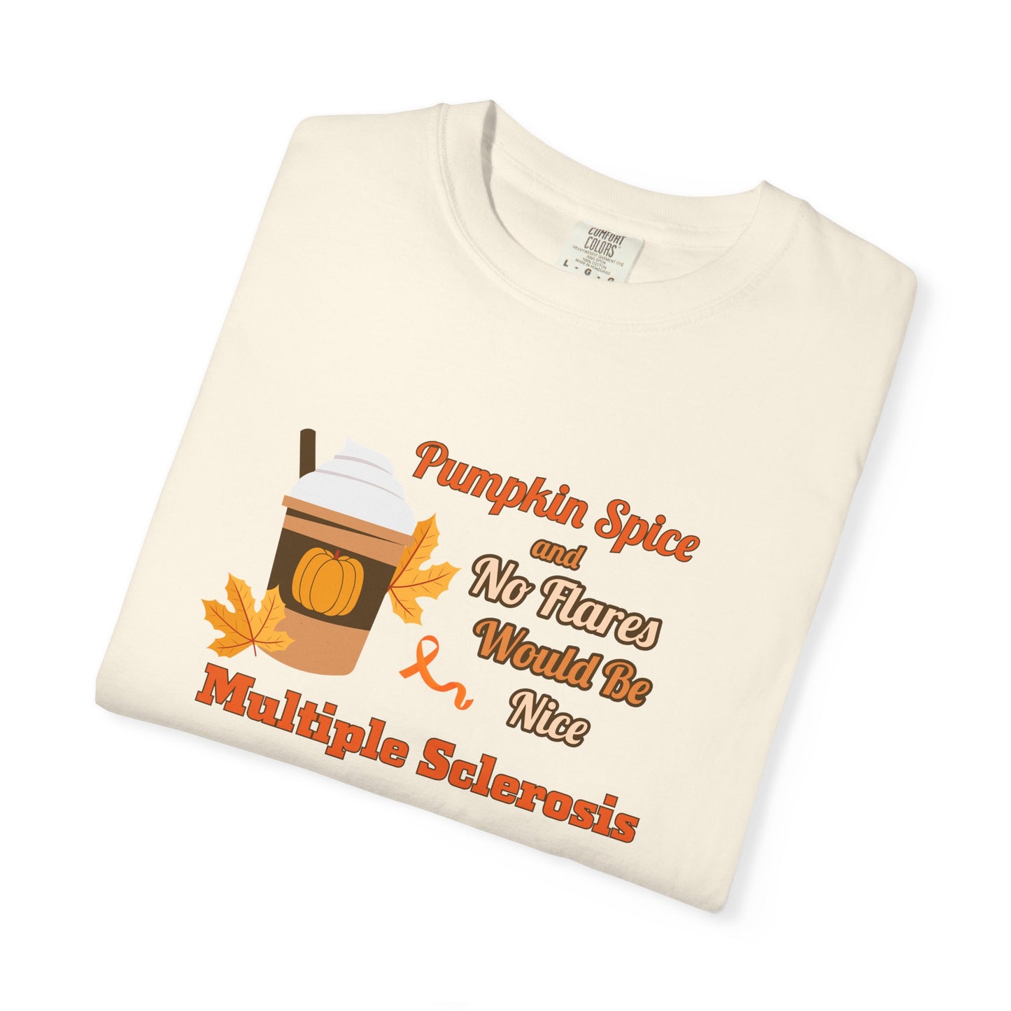Pumpkin Spice & No Flares Would Be Nice - Unisex Garment-Dyed T-shirt