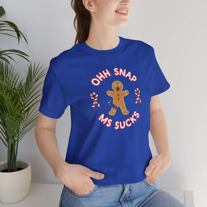 Cute Gingerbread Oh Snap! MS Sucks Unisex Adult Tee, Multiple Sclerosis Awareness, Charity Shirt, Unisex, Gift for Supporters, Fundraising Apparel