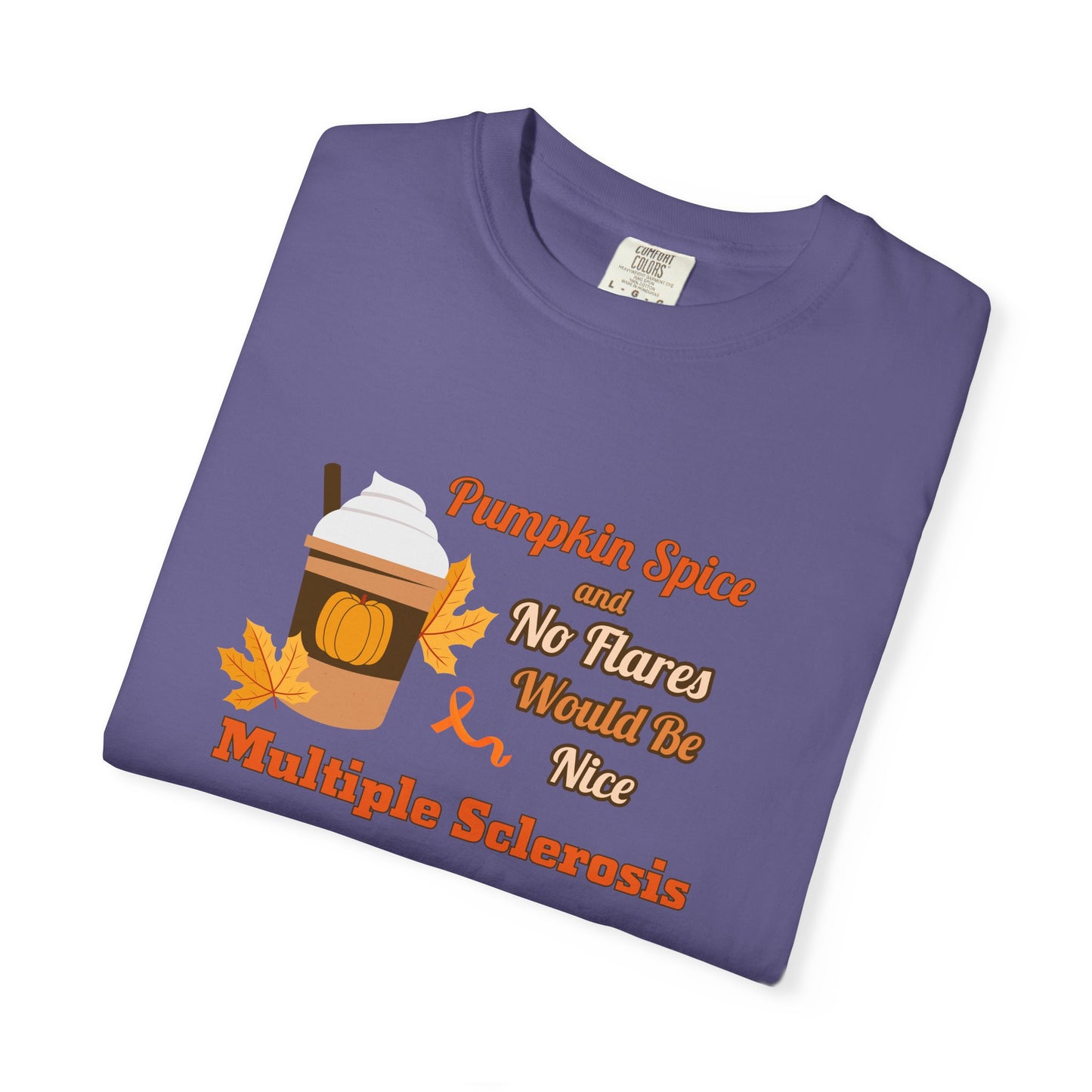 Pumpkin Spice & No Flares Would Be Nice - Unisex Garment-Dyed T-shirt