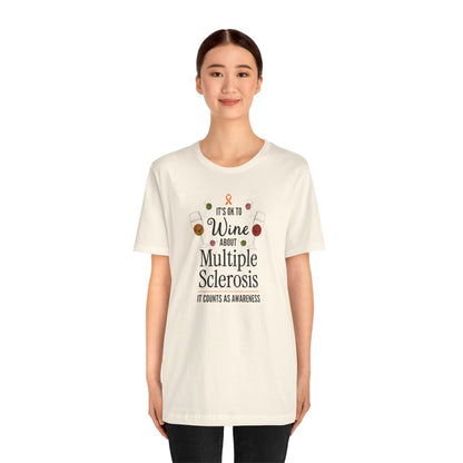 "Wine About Multiple Sclerosis It Counts As Awareness" T-Shirt, Charity Shirt, Unisex, Gift for Supporters, Fundraising Apparel