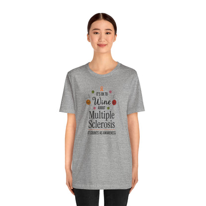 "Wine About Multiple Sclerosis It Counts As Awareness" T-Shirt, Charity Shirt, Unisex, Gift for Supporters, Fundraising Apparel
