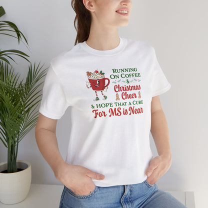 Coffee & Christmas Cheer & a CURE for MS in NEAR; Adult Multiple Sclerosis Awareness, Charity Shirt, Unisex, Gift for Supporters, Fundraising Apparel
