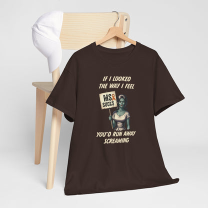 If I Looked the Way I Feel Unisex Heavy Cotton Tee MS Awareness, Funny Gift, MS Support, Casual Wear