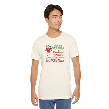 Coffee & Christmas Cheer & a CURE for MS in NEAR; Adult Multiple Sclerosis Awareness, Charity Shirt, Unisex, Gift for Supporters, Fundraising Apparel
