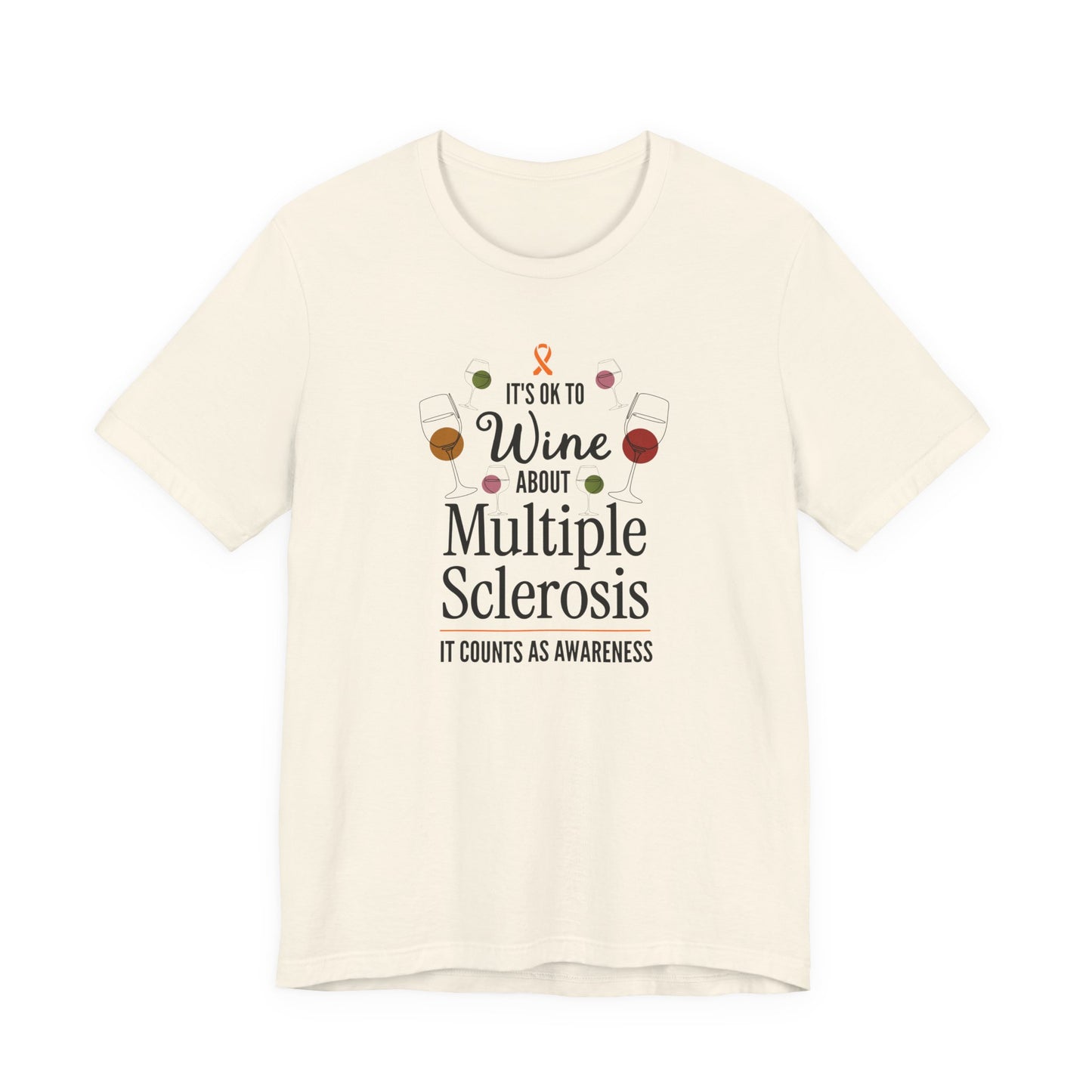 "Wine About Multiple Sclerosis It Counts As Awareness" T-Shirt, Charity Shirt, Unisex, Gift for Supporters, Fundraising Apparel