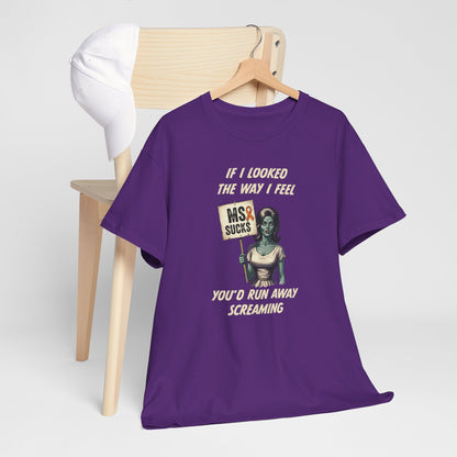 If I Looked the Way I Feel Unisex Heavy Cotton Tee MS Awareness, Funny Gift, MS Support, Casual Wear