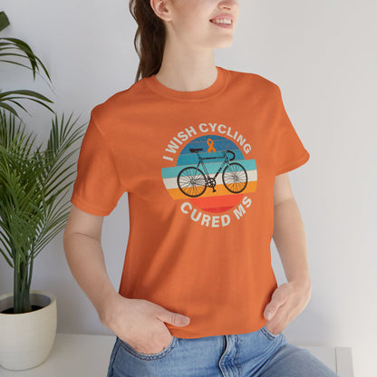 Cute I Wish CYCLING Cured MS - Adult Tee Multiple Sclerosis Awareness, Charity Shirt, Unisex, Gift for Supporters, Fundraising Apparel