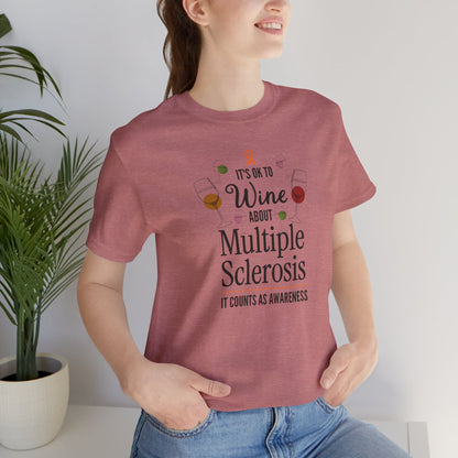 "Wine About Multiple Sclerosis It Counts As Awareness" T-Shirt, Charity Shirt, Unisex, Gift for Supporters, Fundraising Apparel