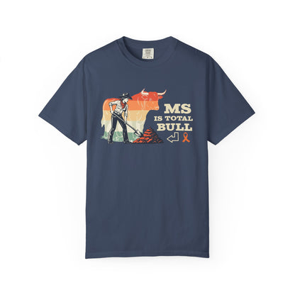 MS is Total Bull Cowgirl Unisex Garment-Dyed T-shirt Snarky Awareness