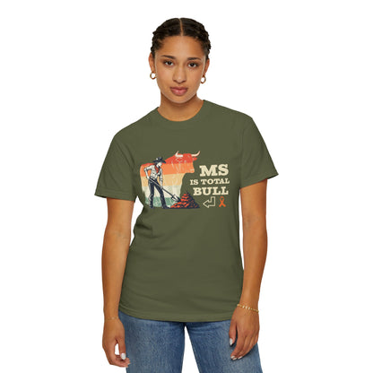 MS is Total Bull Cowgirl Unisex Garment-Dyed T-shirt Snarky Awareness
