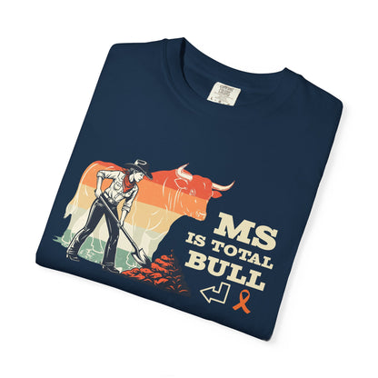 MS is Total Bull Cowgirl Unisex Garment-Dyed T-shirt Snarky Awareness