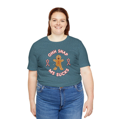 Cute Gingerbread Oh Snap! MS Sucks Unisex Adult Tee, Multiple Sclerosis Awareness, Charity Shirt, Unisex, Gift for Supporters, Fundraising Apparel