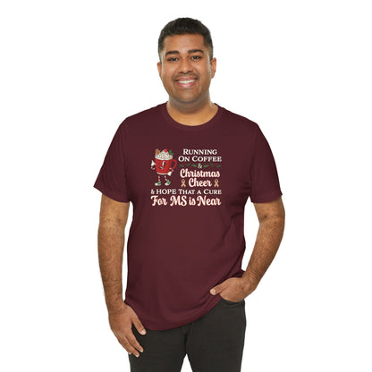 Coffee & Christmas Cheer & a CURE for MS in NEAR; Adult Multiple Sclerosis Awareness, Charity Shirt, Unisex, Gift for Supporters, Fundraising Apparel