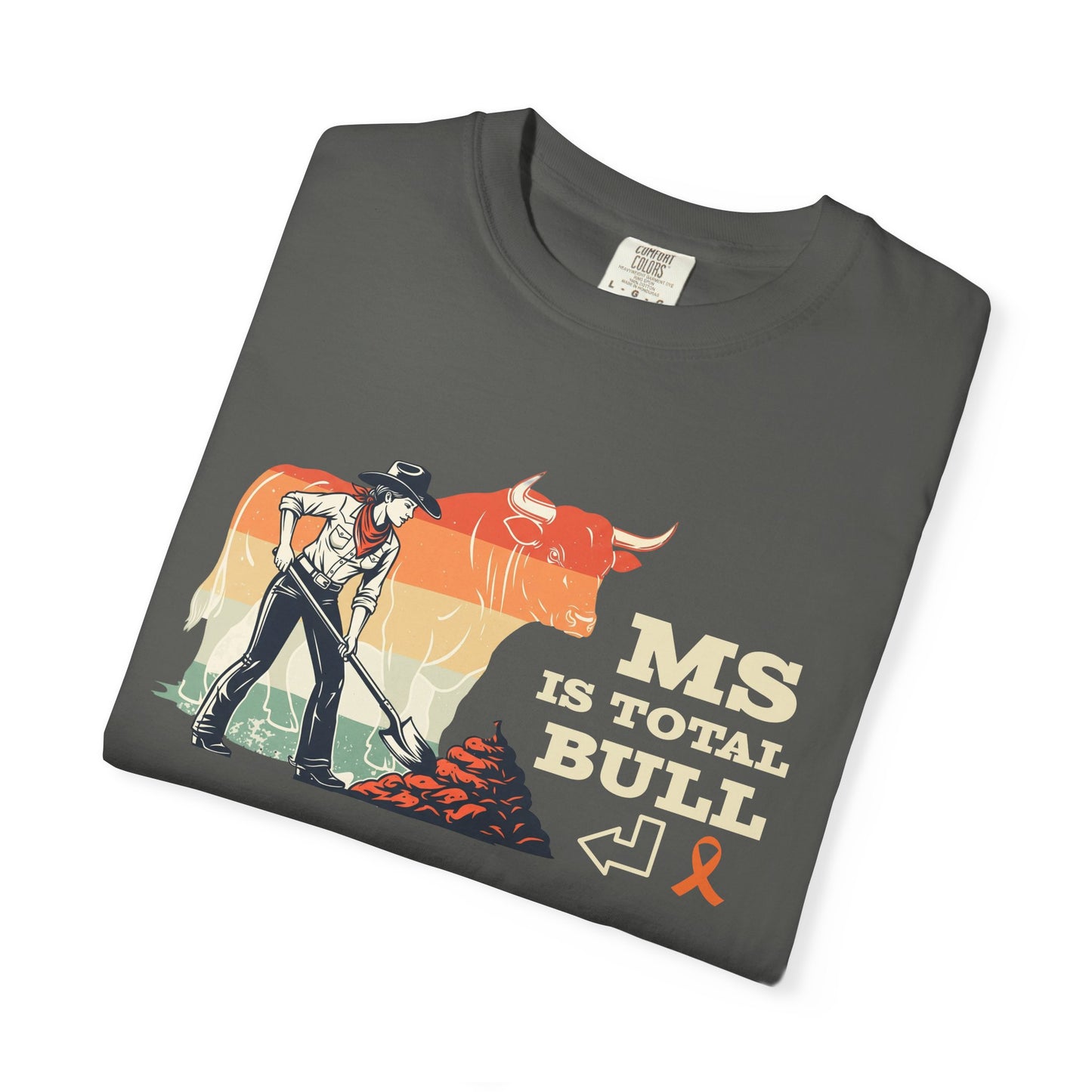 MS is Total Bull Cowgirl Unisex Garment-Dyed T-shirt Snarky Awareness