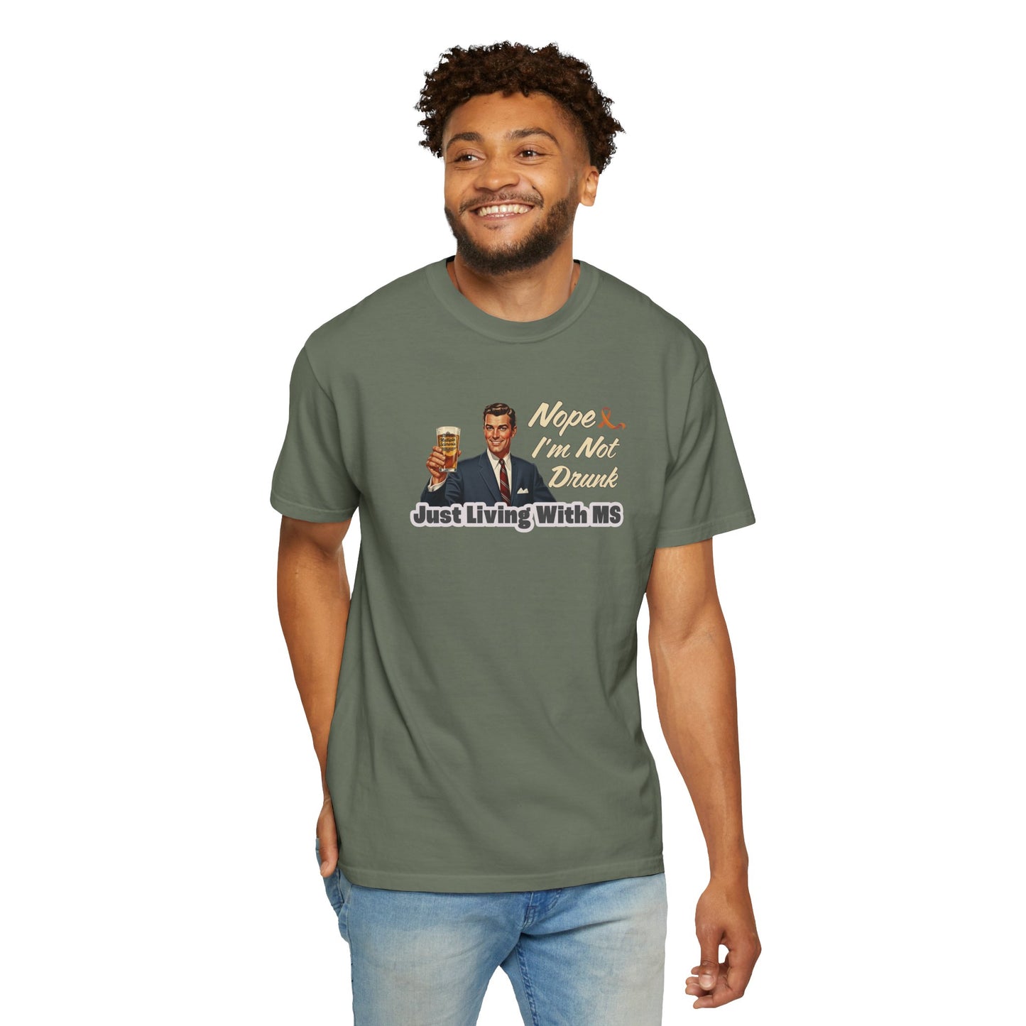 Funny MS Awareness Tee, Not Drunk Just Living With MS Unisex Garment-Dyed T-Shirt, Sarcastic Humor Shirt
