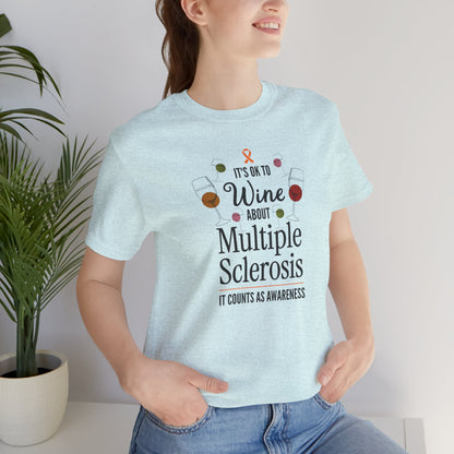 "Wine About Multiple Sclerosis It Counts As Awareness" T-Shirt, Charity Shirt, Unisex, Gift for Supporters, Fundraising Apparel