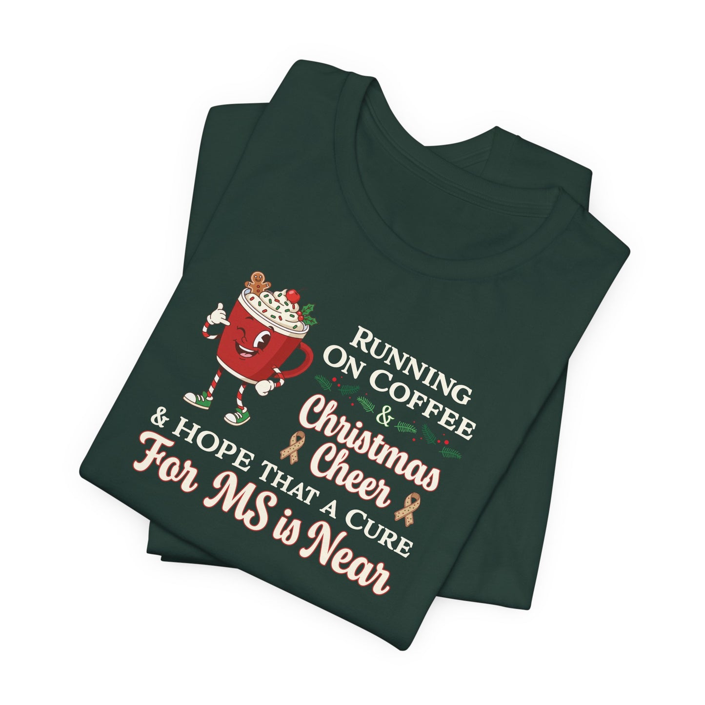 Coffee & Christmas Cheer & a CURE for MS in NEAR; Adult Multiple Sclerosis Awareness, Charity Shirt, Unisex, Gift for Supporters, Fundraising Apparel