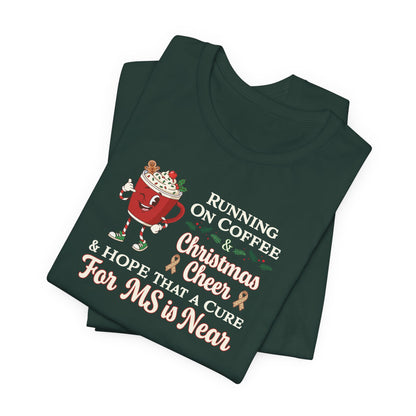Coffee & Christmas Cheer & a CURE for MS in NEAR; Adult Multiple Sclerosis Awareness, Charity Shirt, Unisex, Gift for Supporters, Fundraising Apparel