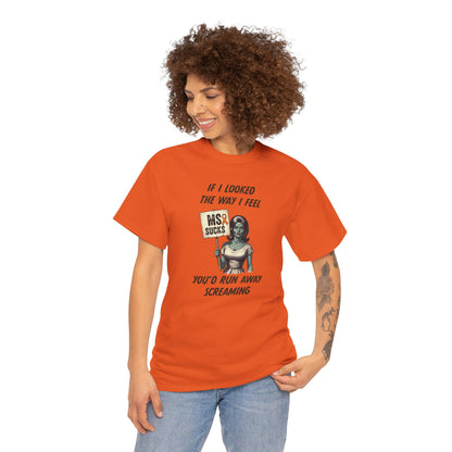 If I Looked the Way I Feel Unisex Heavy Cotton Tee MS Awareness, Funny Gift, MS Support, Casual Wear