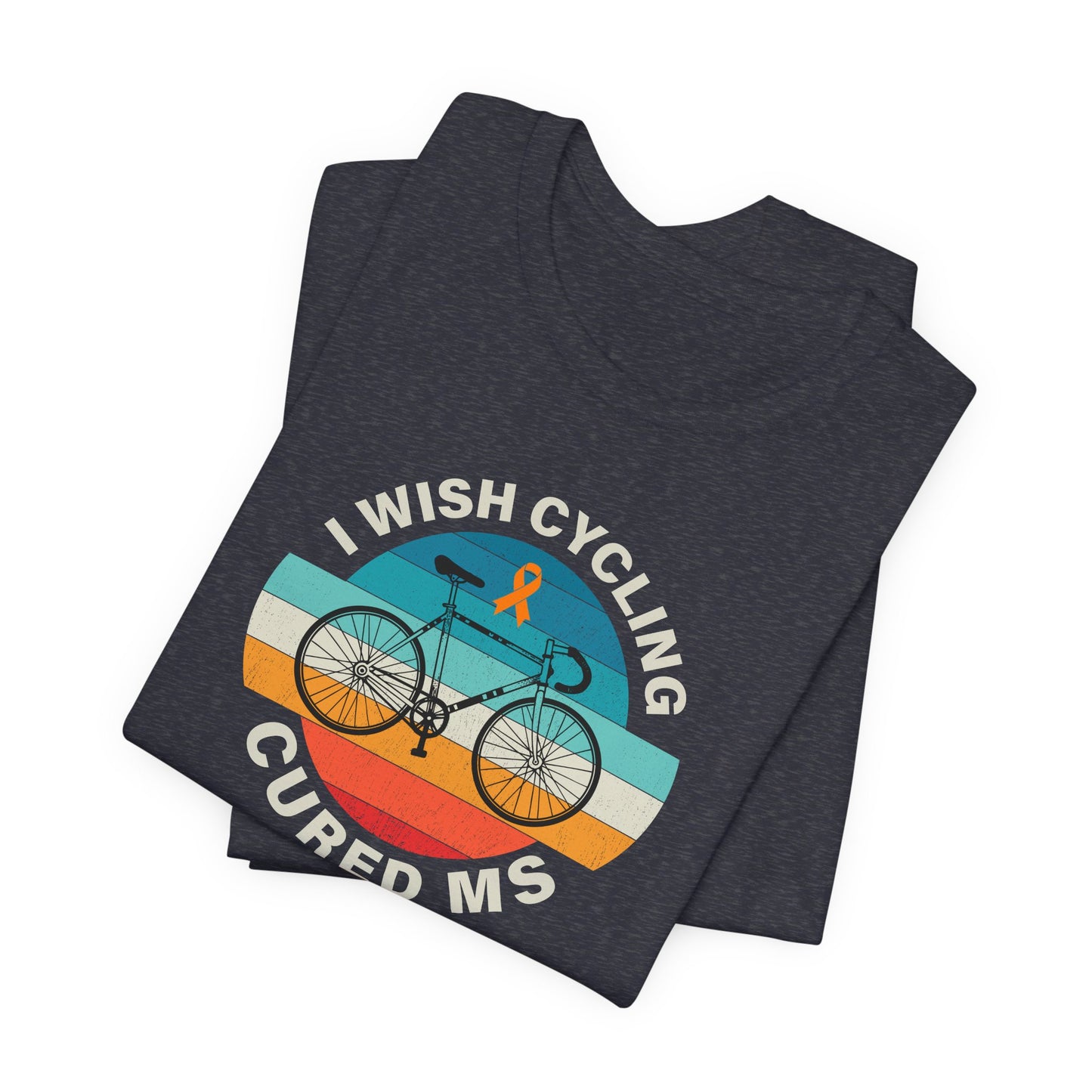 Cute I Wish CYCLING Cured MS - Adult Tee Multiple Sclerosis Awareness, Charity Shirt, Unisex, Gift for Supporters, Fundraising Apparel