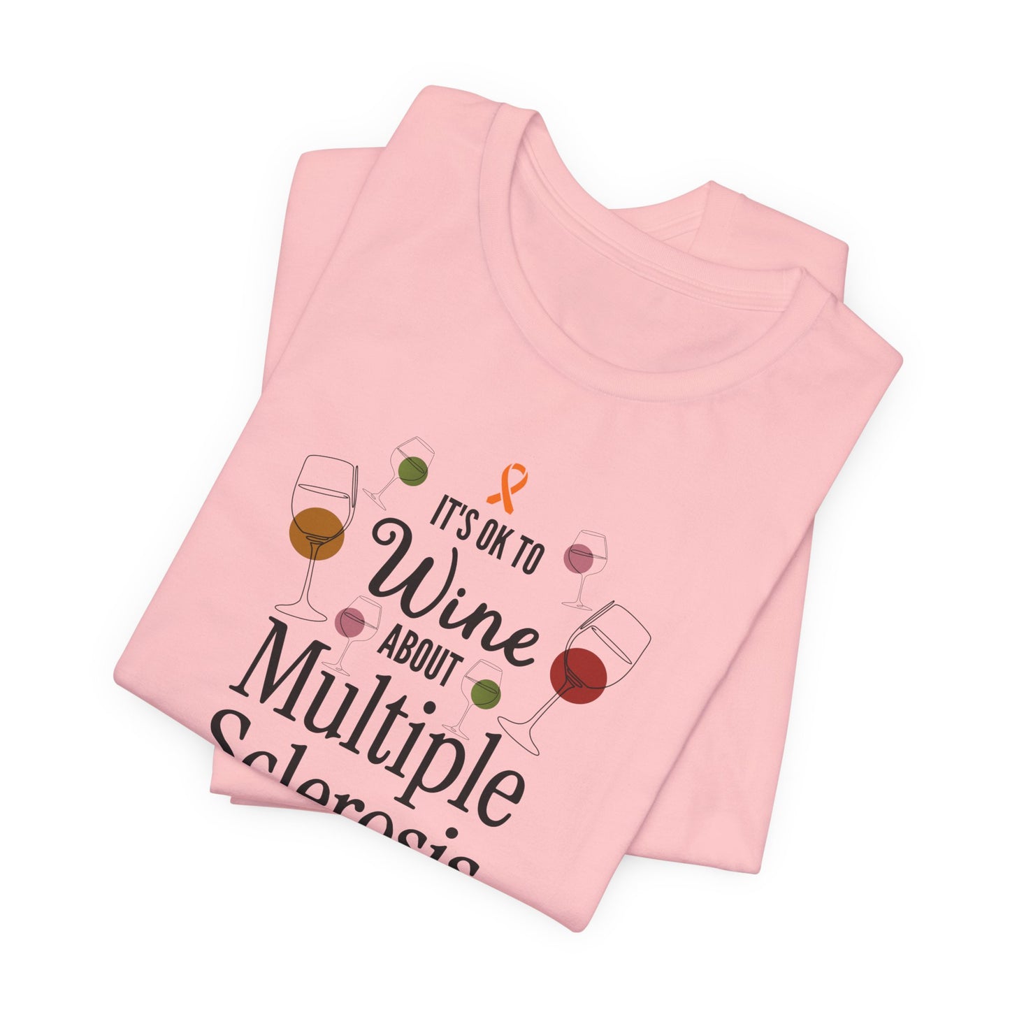 "Wine About Multiple Sclerosis It Counts As Awareness" T-Shirt, Charity Shirt, Unisex, Gift for Supporters, Fundraising Apparel
