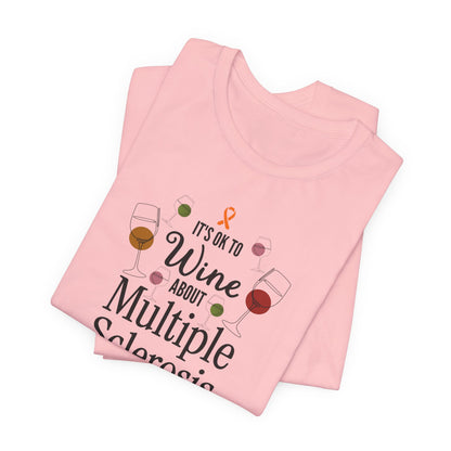 "Wine About Multiple Sclerosis It Counts As Awareness" T-Shirt, Charity Shirt, Unisex, Gift for Supporters, Fundraising Apparel