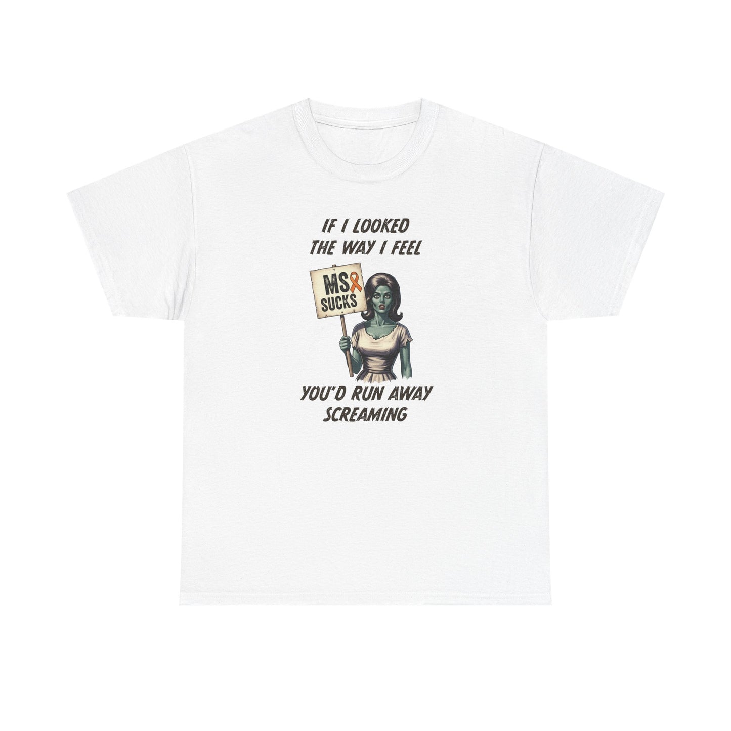 If I Looked the Way I Feel Unisex Heavy Cotton Tee MS Awareness, Funny Gift, MS Support, Casual Wear