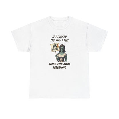 If I Looked the Way I Feel Unisex Heavy Cotton Tee MS Awareness, Funny Gift, MS Support, Casual Wear