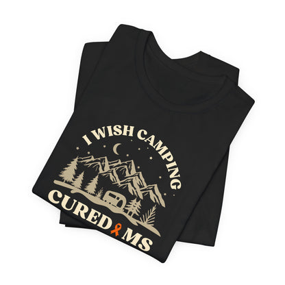Cute I Wish CAMPING Cured MS Adult- Tee Multiple Sclerosis Awareness, Charity Shirt, Unisex, Gift for Supporters, Fundraising Apparel