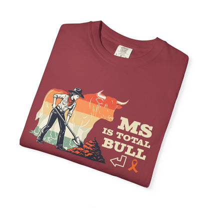 MS is Total Bull Cowgirl Unisex Garment-Dyed T-shirt Snarky Awareness