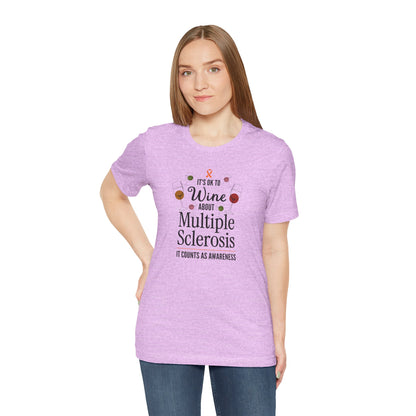 "Wine About Multiple Sclerosis It Counts As Awareness" T-Shirt, Charity Shirt, Unisex, Gift for Supporters, Fundraising Apparel