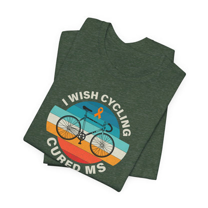 Cute I Wish CYCLING Cured MS - Adult Tee Multiple Sclerosis Awareness, Charity Shirt, Unisex, Gift for Supporters, Fundraising Apparel
