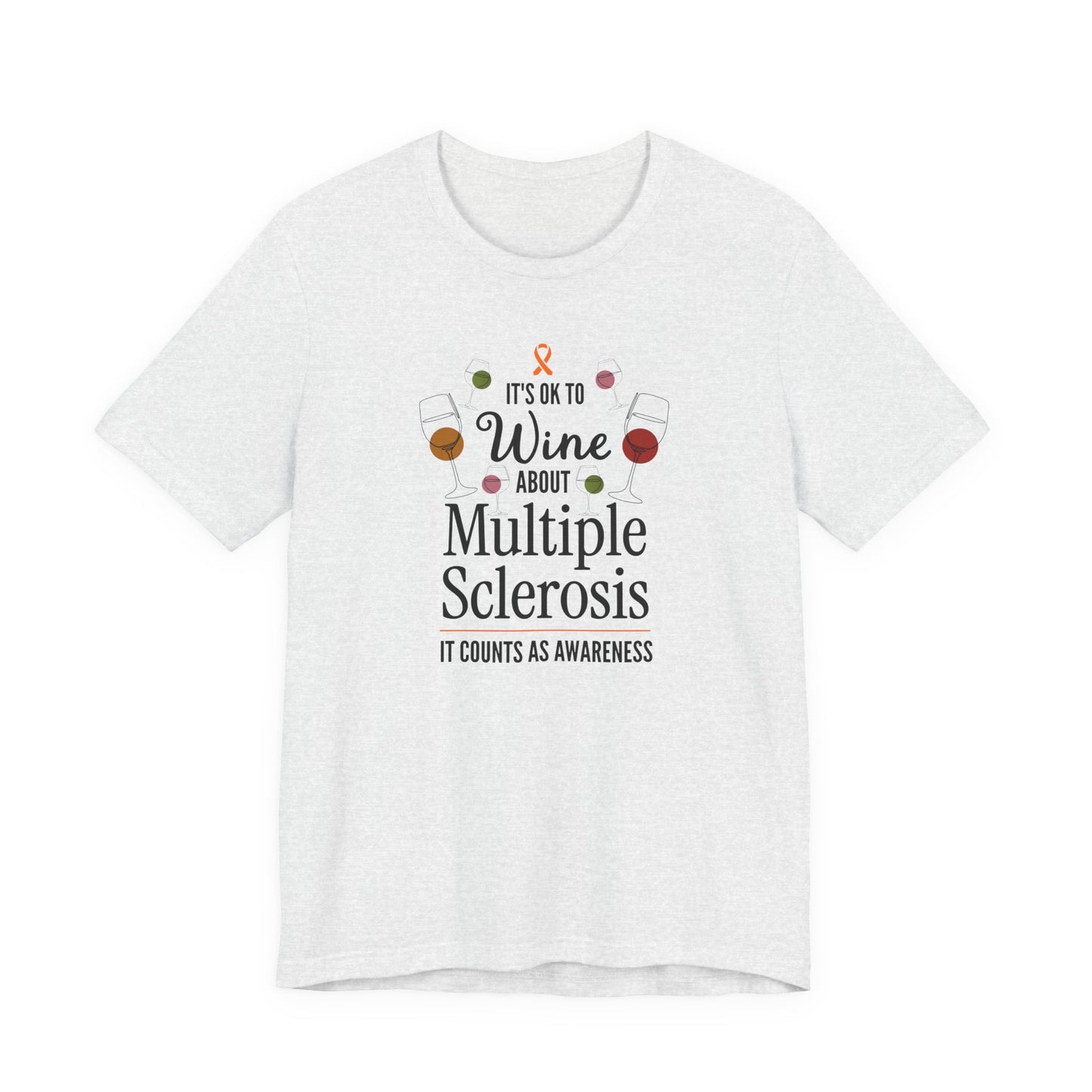 "Wine About Multiple Sclerosis It Counts As Awareness" T-Shirt, Charity Shirt, Unisex, Gift for Supporters, Fundraising Apparel