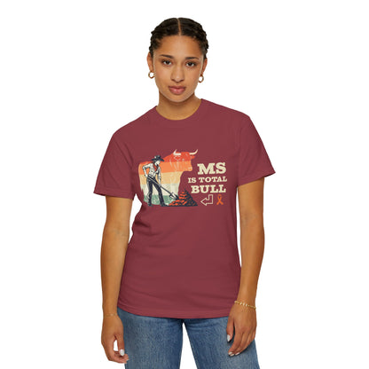 MS is Total Bull Cowgirl Unisex Garment-Dyed T-shirt Snarky Awareness