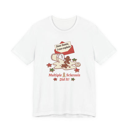 FUNNY Dear Santa MS Did it! Unisex Tee, Multiple Sclerosis Awareness, Charity Shirt, Unisex, Gift for Supporters, Fundraising Apparel
