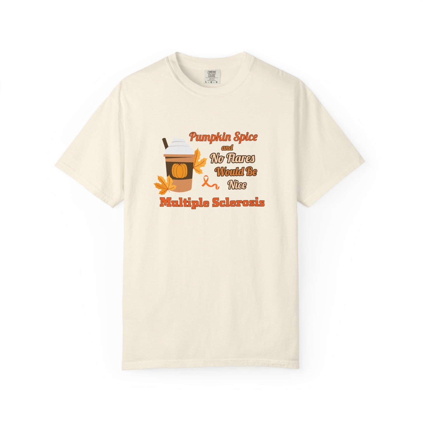 Pumpkin Spice & No Flares Would Be Nice - Unisex Garment-Dyed T-shirt